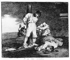 Y no hai remedio, fromo Los Desastres de la Guerra, plate 15 Francisco de Goya. 1810-1823 C.E. (publised 1863) Etching, drypoint, burin, and burnishing The artist was sent to the general's hometown of Saragossa to record the glories of its citizens in the face of French atrocities. The sketches that Goya began in 1808 and continued to create throughout and after the Spanish War of Independence and other emphatic caprices. Focused on the widespread suffering experienced in wartime and the brutality inflicted by both sides during periods of armed conflict.
